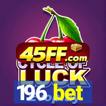 196 bet
